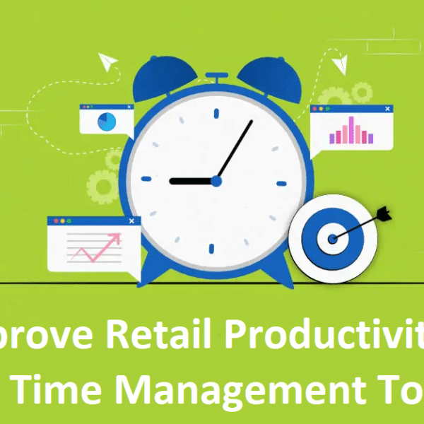 Improve Retail Productivity with Time Management Tools