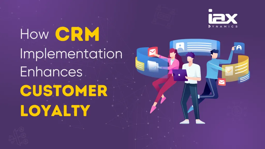 How CRM Helps Businesses Strengthen Customer Loyalty