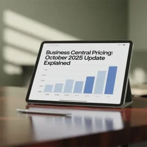 Microsoft Dynamics 365 Business Central Pricing Update: What October 2025 Means for Your Business