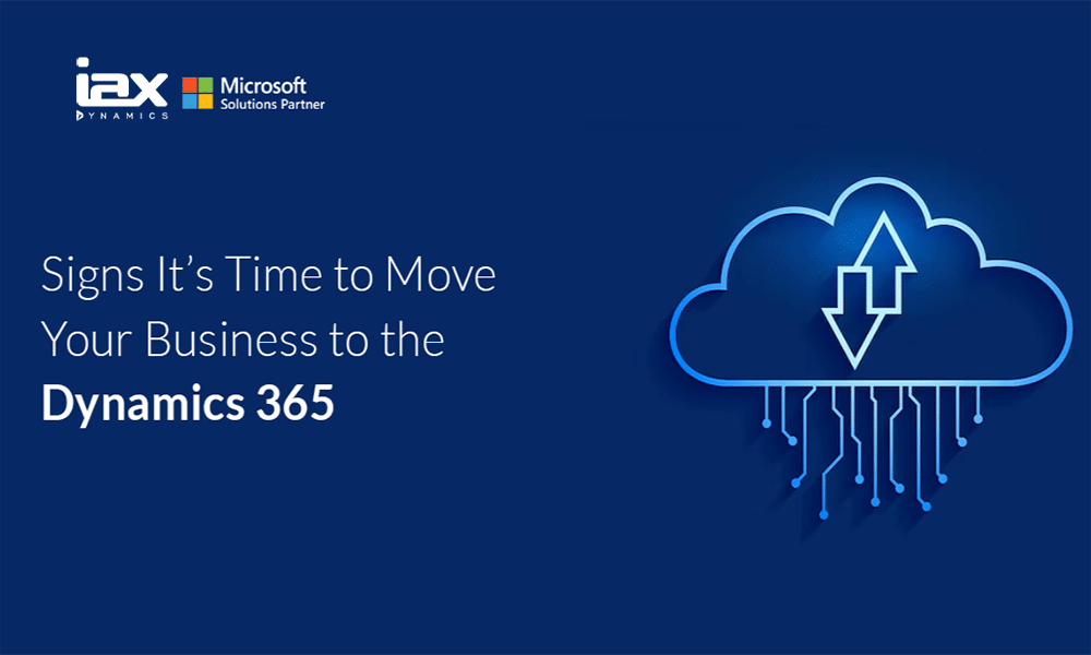10 Clear Signs Your Business Is Ready to Move to Microsoft Dynamics 365