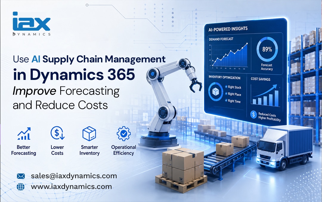 Use AI Supply Chain Management in Dynamics 365 to Improve Forecasting and Reduce Costs