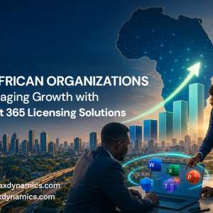 How African Organizations Are Managing Growth with Microsoft 365 Licensing Solutions