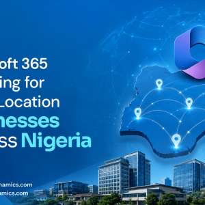 Microsoft 365 Licensing for Multi-Location Businesses Across Nigeria