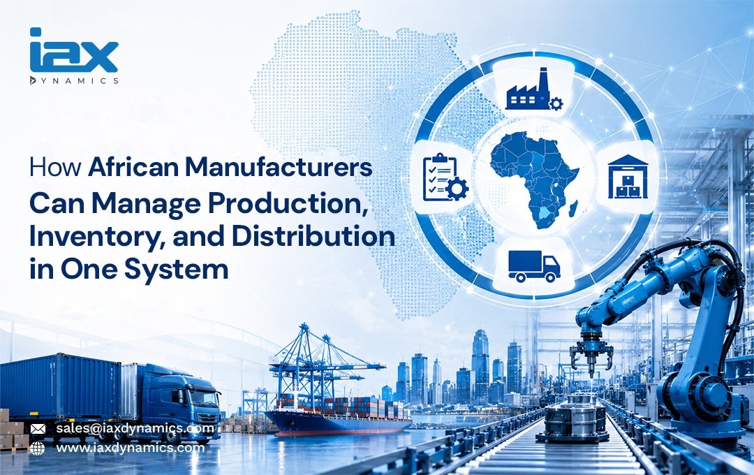 How African Manufacturers Can Manage Production, Inventory, and Distribution in One System