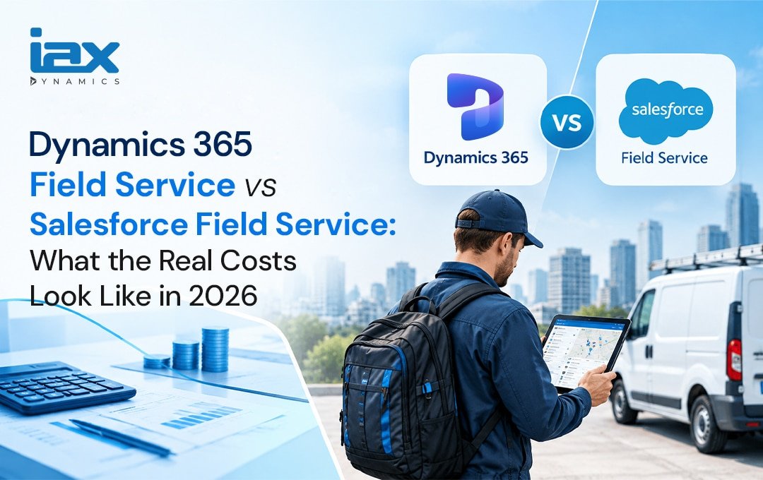 Dynamics 365 Field Service vs Salesforce Field Service What the Real Costs Look Like in 2026