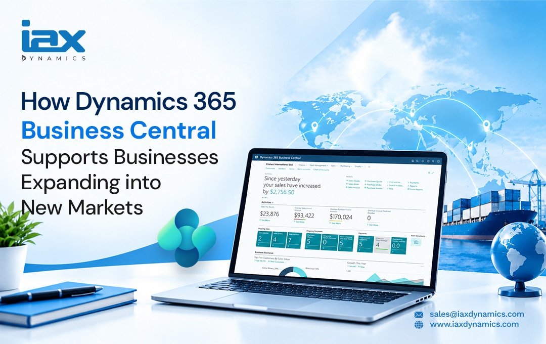 How Dynamics 365 Business Central Supports Businesses Expanding into New Markets