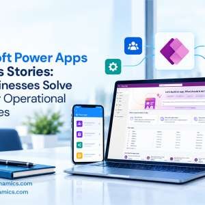 Microsoft Power Apps Success Stories: How Businesses Solve Every Day Operational Challenges